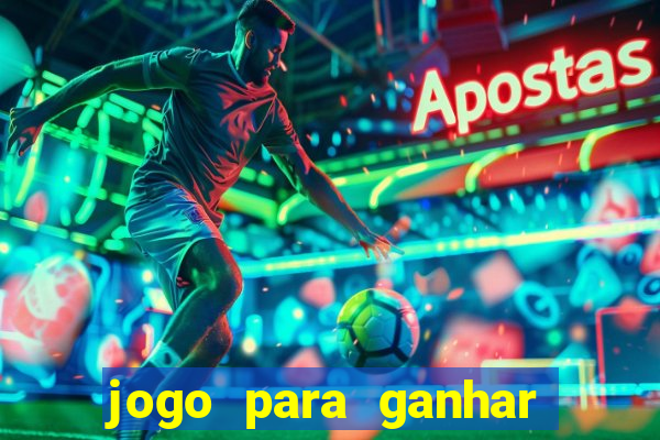 jogo para ganhar dinheiro sem pagar